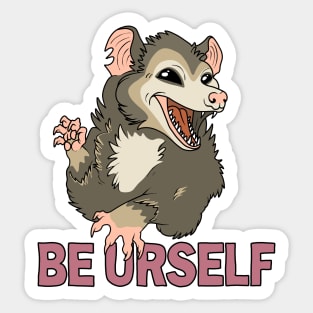 Possum - Be Urself Sticker